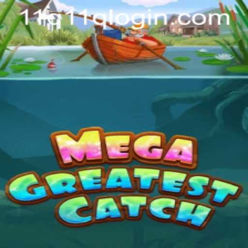 MegaGreatestCatch: Dive into Adventure with 11q PH Login