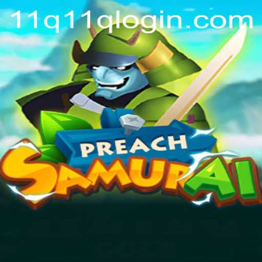 Exploring the Dynamic World of PreachSamurai: A Thrilling Journey with 11q PH Login